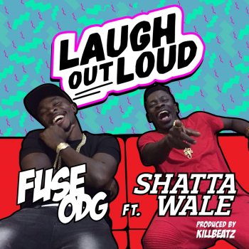 Fuse ODG Laugh out Loud (feat. Shatta Wale)