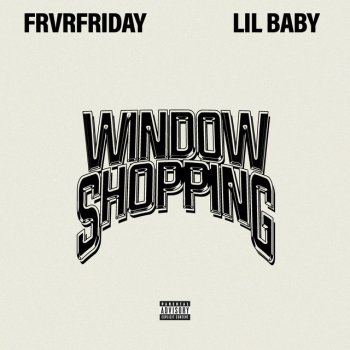 FRVRFRIDAY feat. Lil Baby Window Shopping (feat. Lil Baby)