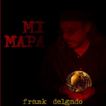 Frank Delgado Mi Mapa