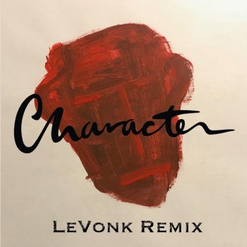 Character feat. LeVonk Why Don't You Just Be Happy - LeVonk Remix
