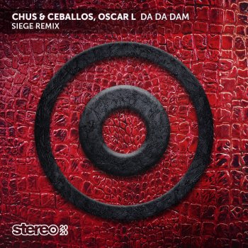 Chus & Ceballos Da Da Dam (Siege Remix)