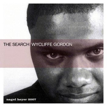 Wycliffe Gordon The Search (Part I and II)