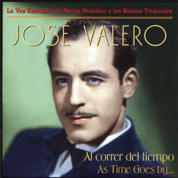 José Valero Al Correr Del Tiempo (As Time Goes By)