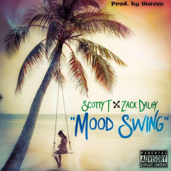 Scotty T feat. Zack Daley Mood Swing