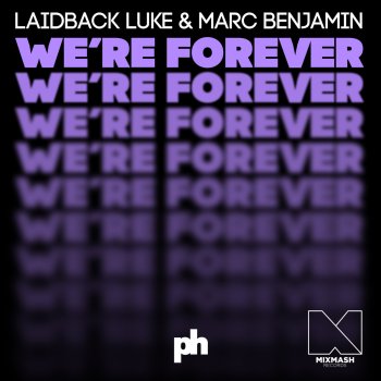 Laidback Luke & Marc Benjamin We're Forever