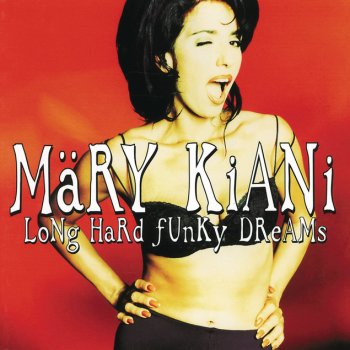 Mary Kiani Long Hard Funky Dreams