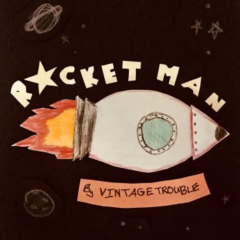 Vintage Trouble Rocket Man