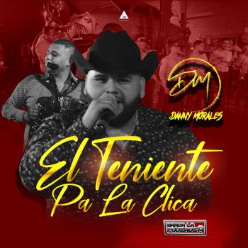 Danny Morales feat. Banda La Poderosa El Teniente Pa' la Clica