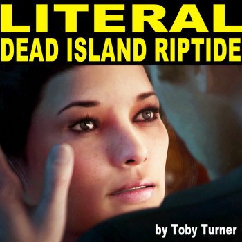 Tobuscus Literal Dead Island Riptide Trailer (feat. Toby Turner)