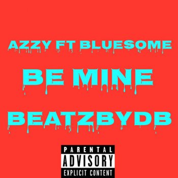 Azzy Be Mine (feat. Bluesome)