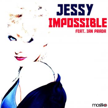Jessy feat. Ian Prada Impossible (radio edit)
