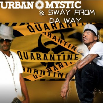 Urban Mystic Quarantine (feat. Sway From Da Way)