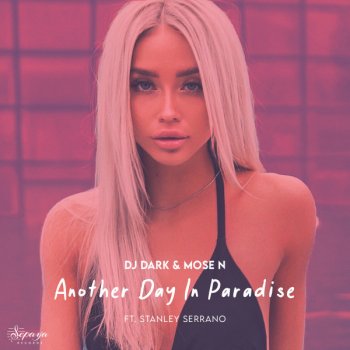 DJ Dark feat. Mose N & Stanley Serrano Another day in paradise - Radio Edit