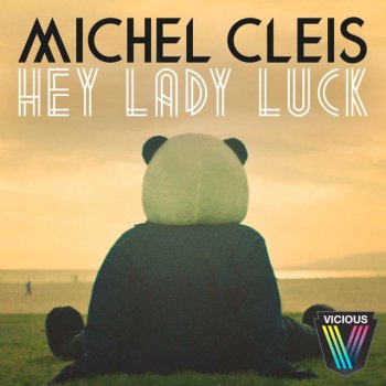 Michel Cleis Hey Lady Luck - Jimpster Instrumental Edit