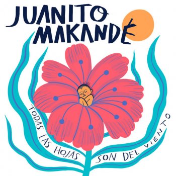 Juanito Makandé Todas las Hojas Son del Viento