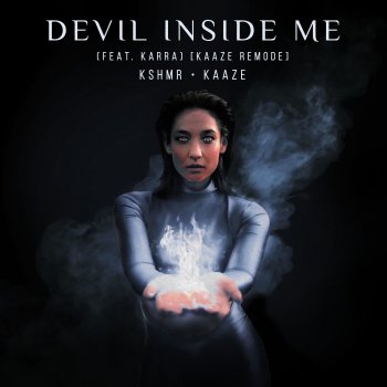 KSHMR feat. KAAZE & KARRA Devil Inside Me (feat. KARRA) - KAAZE Remode