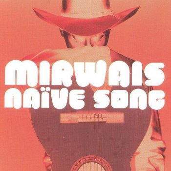 Mirwais Naïve Song (album version)