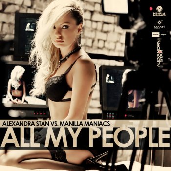 Alexandra Stan feat. Manilla Maniacs All My People (Alexandra Stan vs. Manilla Maniacs)
