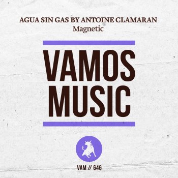 Agua Sin Gas feat. Antoine Clamaran Magnetic (Radio Edit)