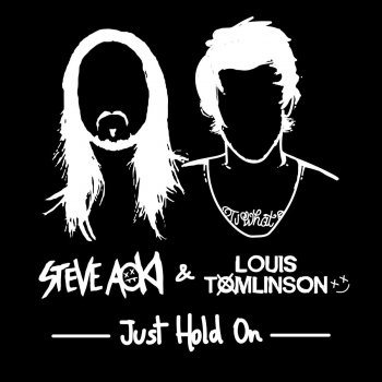 Steve Aoki & Louis Tomlinson Just Hold On