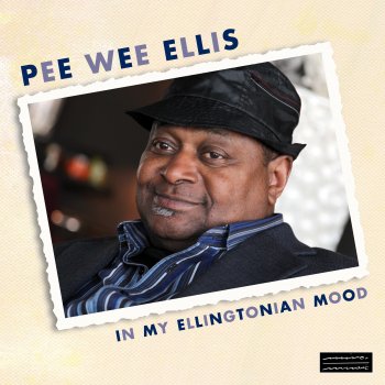 Pee Wee Ellis In a Sentimental Mood