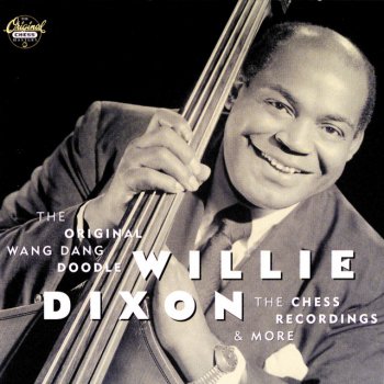 Willie Dixon I Just Want To Make Love To You