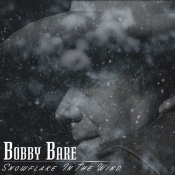Bobby Bare Snowflake in the Wind