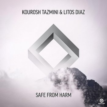 Kourosh Tazmini & Litos Diaz Safe From Harm