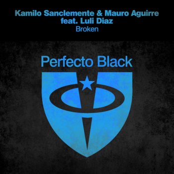 Kamilo Sanclemente feat. Mauro Aguirre & Luli Diaz Broken - Extended Mix