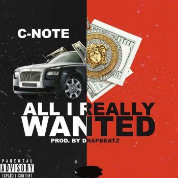 C-Note All I Really Wanted