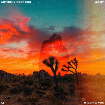 Anthony Keyrouz feat. Abby Missing You