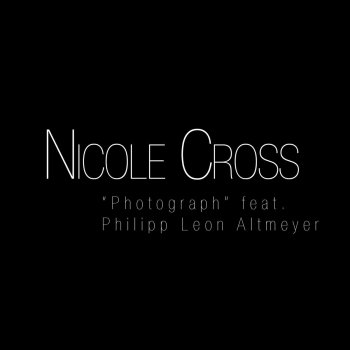 Nicole Cross feat. Philipp Leon Altmeyer, Nicole Cross & Philipp Leon Altmeyer Photograph
