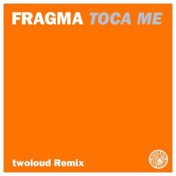 Fragma Toca Me (Twoloud Remix)
