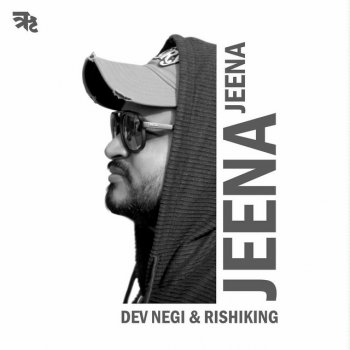 Dev Negi feat. Rishiking Jeena Jeena