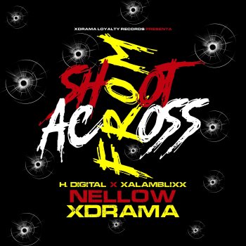 Xdrama Shoot from acroos (feat. Nelloww, Xalamblixx & Harry Digital)