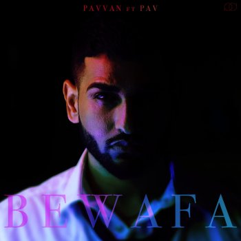Pavvan feat. Pav Dharia Bewafa
