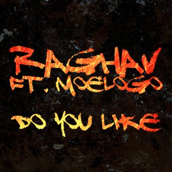 Raghav feat. Moe Logo Do You Like (feat. Moelogo)