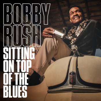 Bobby Rush Get out of Here (Dog Named Bo)