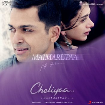 A.R. Rahman feat. Shashaa Tirupati Maimarupaa (From "Cheliyaa")