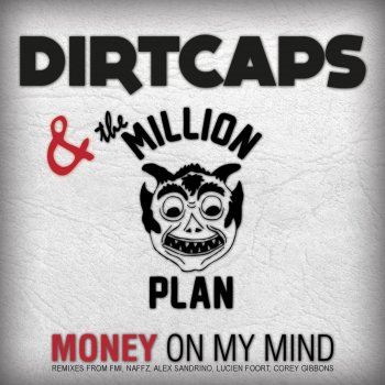 Dirtcaps & The Million Plan Money on My Mind (Alex Sandrino Remix)
