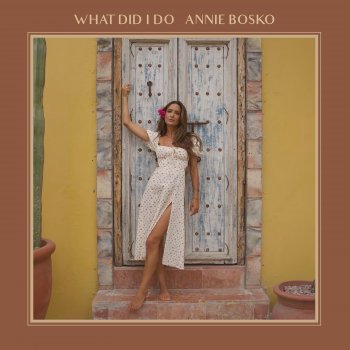 Annie Bosko feat. Raul Malo What Did I Do (feat. Raul Malo)