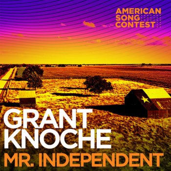 Grant Knoche feat. American Song Contest MR. INDEPENDENT (From “American Song Contest”)
