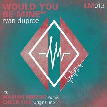 Ryan Dupree Would You Be Mine (Marian Herzog Remix)