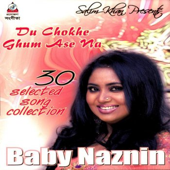 Baby Naznin Du Chokhe Ghum Asena
