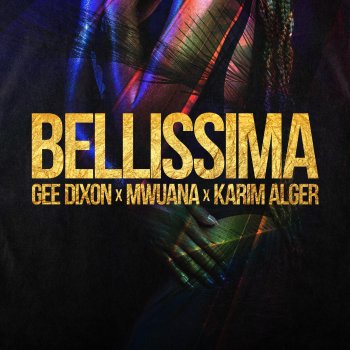 Gee Dixon feat. Mwuana & Karim Alger Bellissima