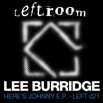 Lee Burridge Here's Johnny - Original Mix