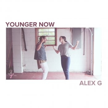 Alex G feat. Gustavo Guerrero Younger Now
