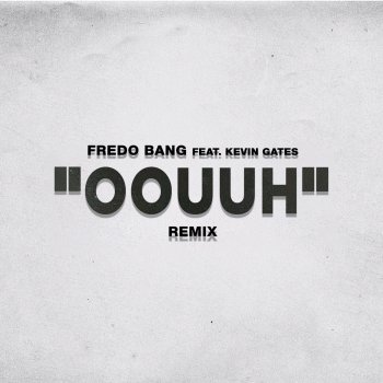 Fredo Bang feat. Kevin Gates Oouuh (Remix)