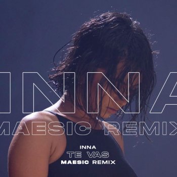 INNA feat. Maesic Te Vas - Maesic Remix