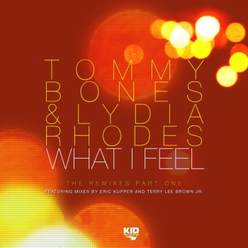 Tommy Bones feat. Lydia Rhodes What I Feel (Original Mix) - Original